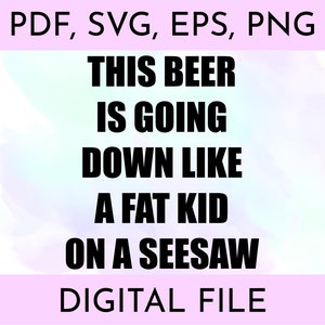 Funny Beer SVG, Dark Humor Quote, Instant Download, pdf, svg, eps, png, Beer Lover Gift, Crafting Cut File, Adult Humor SVG
