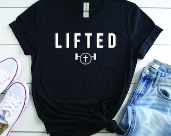 LIFTED Christian Gym Shirt, Faith Workout Graphic Tee, Weightlifting Powerlifting CrossFit Apparel