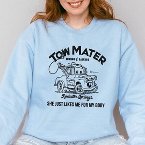 Tow Mater Shirt, Towing and Salvage She Just Likes Me For My Body T-Shirt, Cars Movie, Racer Tee, Disney Family Vacation, Disneyland Trip image 5