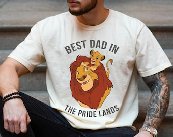 Simba Mufasa Best Dad In Pride Lands Shirt, Lion King Shirt, Father's Day Shirt, Shirt for Dad Great Gift Ideas For Men Grandpa