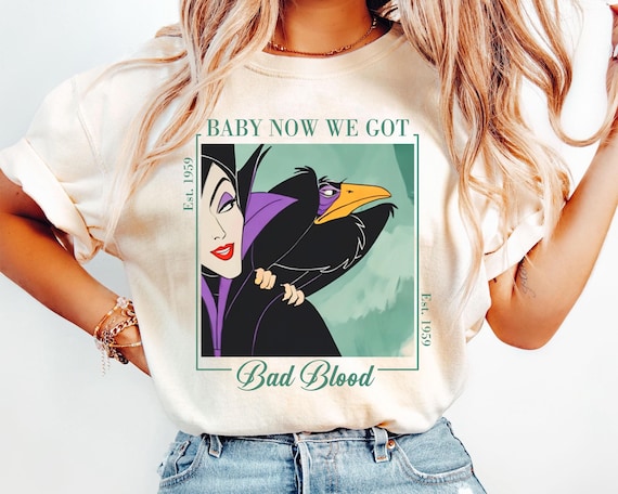 Maleficent Villains Shirt, Baby Now We Got Bad Blood T-shirt, Sleeping Beauty, Maleficent Quote Tee, Bad Witches Club
