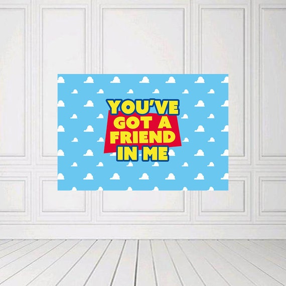 You've Got A Friend In Me Banner - Friendship Birthday Party Decorations & Anniversary Sign