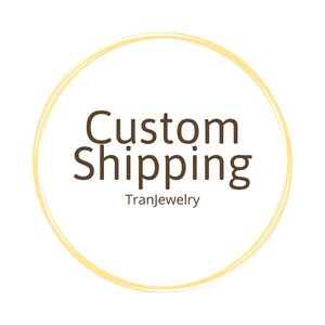 Custom Shipping • TranJewelry
