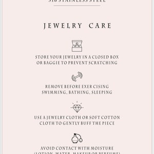 May include: Jewelry care instructions with icons for storing jewelry in a closed box, removing jewelry before exercising, swimming, bathing, or sleeping, using a jewelry cloth to buff the piece, and avoiding contact with moisture. The text states "Material: 316 Stainless Steel" and "Jewelry Care".