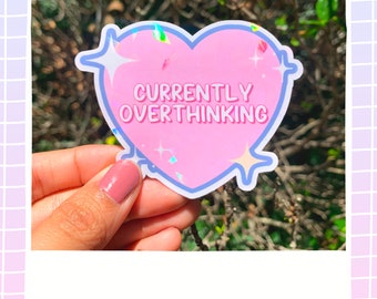 Currently Overthinking, Currently Hyperfixating, Currently Dissociating Stickers | Holographic Water Resistant Mental Health Heart Stickers