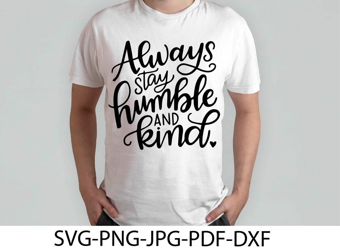 Humilde Svg Manténgase siempre humilde Svg, clipart, cricut, Svg, Png, Dxf, Pdf ...
