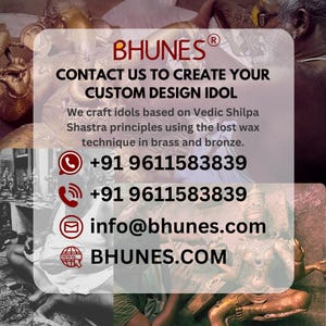 Op de afbeelding: De afbeelding toont het BHUNES-logo en contactgegevens. De tekst luidt: "NEEM CONTACT MET ONS OP OM UW CUSTOM DESIGN IDOL TE MAKEN." Het vermeldt ook het maken van idolen met behulp van de verloren wastechniek in messing en brons. Contactgegevens omvatten een telefoonnummer en een website.