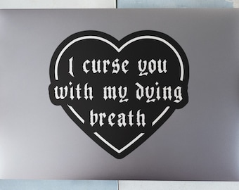 I Curse You With My Dying Breath Heart Decal Sticker Car Mirror Decal Meme Gothic Funny