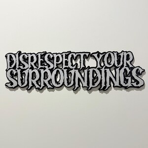Disrespect Your Surroundings Wooden Sign- Wooden Plaque Home Decor Music Band Sign