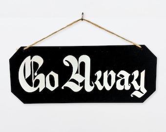 Go Away Wooden Gothic Decor - Wooden Plaque