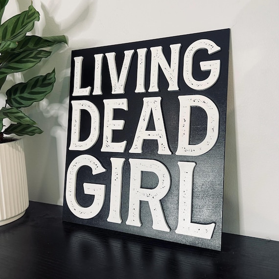 Living Dead Girl -  Wooden Gothic Decor - Wooden Plaque - Rob Zombie - Music Sign - Lyrics