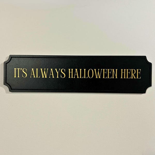 Halloween Wooden Plaque: It's Always Halloween Here, Gothic Home Decor