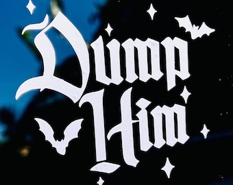 Dump Him Gothic Car Decal: Funny Witchy Vibes Sticker