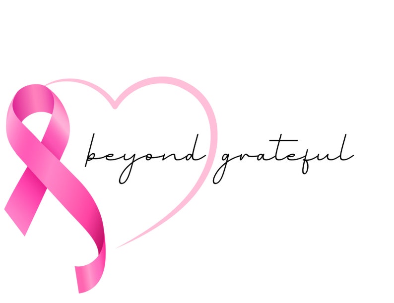 May include: Pink ribbon tied in a bow, forming a heart shape with the text "beyond grateful" written in black cursive.