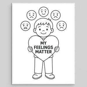 May include: Black and white illustration of a child holding a heart-shaped sign that reads "MY FEELINGS MATTER." Above the child are six emoji faces depicting different emotions. The image is a line drawing on a white background.
