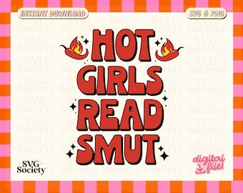 Hot Girls Read Smut SVG PNG: Book Lover Design (Digital Download)