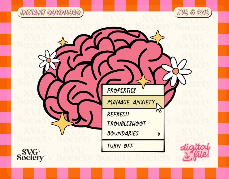 May include: A pink brain with a yellow dropdown menu that says "Properties", "Manage Anxiety", "Refresh", "Troubleshoot Boundaries", and "Turn Off". The brain is surrounded by white flowers and yellow stars.