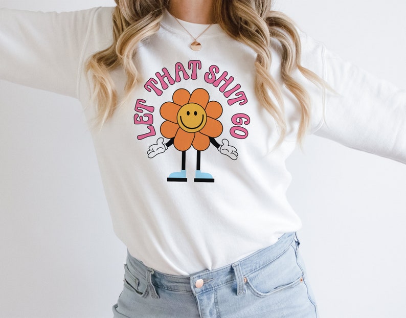Let That Shit Go Svg, Letting Go Svg, Mental Health Svg, Retro Groovy Trendy, Tshirt, Sticker, Mug, PNG Design, Commercial Use image 6