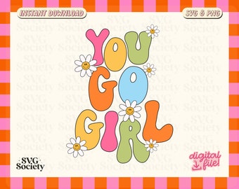 You Go Girl Svg Png: Groovy Inspirational Design (Digital Download)