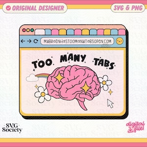 Too Many Tabs SVG PNG: ADHD Neurodiversity Mental Health Design File