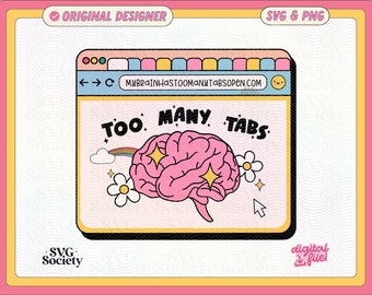 Too Many Tabs SVG PNG: ADHD Neurodiversity Mental Health Design File