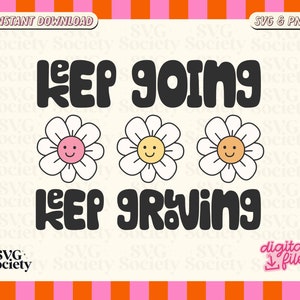 Sigue adelante, sigue creciendo SVG: Diseño floral de moda (Descarga digital)