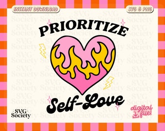 Prioritize Self Love SVG PNG: Retro Y2K Inspirational Design (Digital Download)