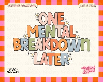 Mental Breakdown SVG PNG: Quirky Funny Mental Health Awareness Design (Digital Download)