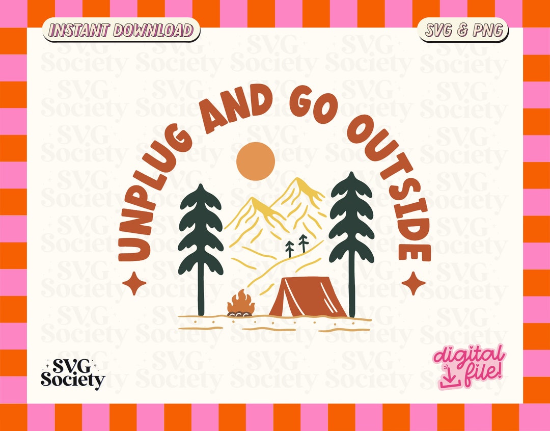 Unplug & Go Outside SVG PNG, Outdoorsy Svg, Travel Svg, Camping Svg