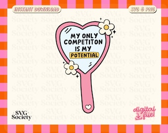 My Only Competition Is Me SVG PNG: Girl Power Motivational Design (Digital Download)