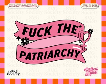 Feminist SVG PNG File: Fuq The Patriarchy, Pro Choice (Digital Download)