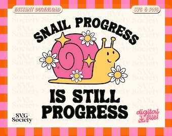 Snail Progress Is Still Progress SVG PNG, Motivational Quote, Cute Trendy Design for Shirt, Sticker, Mug, Commercial Use