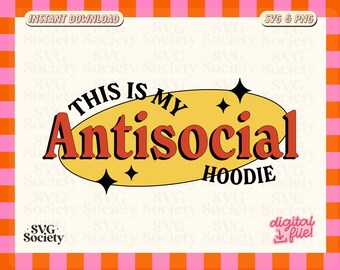 Antisocial Hoodie SVG PNG: Retro Introvert Design (Digital Download)
