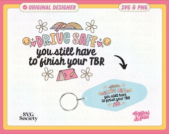 Drive Safe Finish TBR Motel Keychain Design SVG PNG (Digital File)