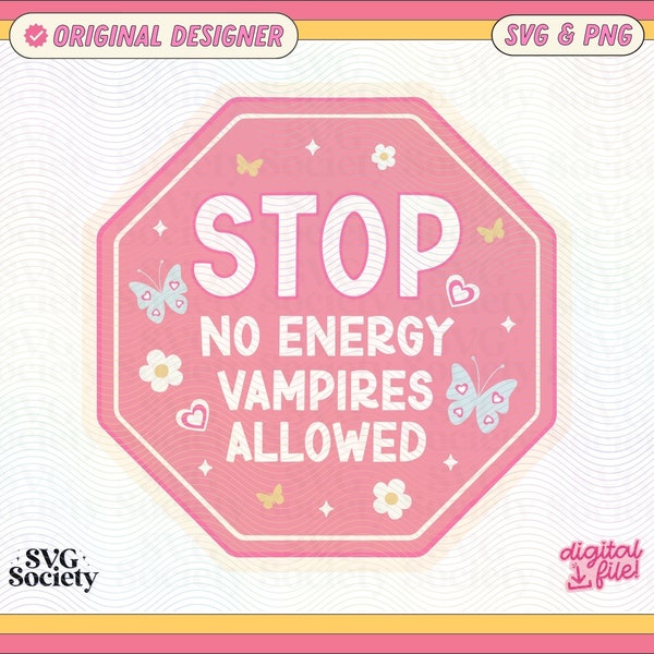 No Energy Vampires Allowed SVG PNG File Cute Trendy Artsy Design for Shirts, Stickers, Mugs, Keychains, Tote Bags Etc.