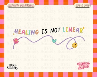 Healing Is Not Linear SVG PNG File: Mental Health Design (Digital Download)