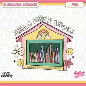 Read More Books PNG File, Cute Fun Trendy Bookish Design for Shirts, Stickers, Bookmarks, Motel Keychains, Tote Bags & More