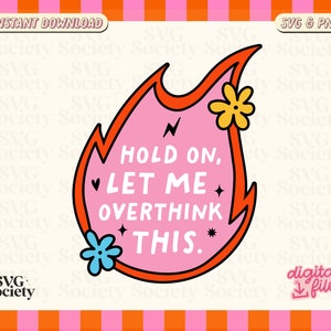 SVG "Déjame pensar demasiado", SVG "Pensador excesivo", SVG lindo, Diseño de sublimación, Neurodiversidad, Salud mental importante, Archivo de corte para Cricut