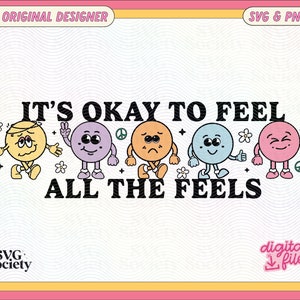 It&#39;s Okay To Feel All The Feels Retro Mental Health Design (SVG PNG Digital File)