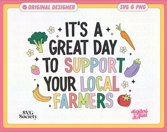 Support Local Farmers SVG PNG File: Market Merch Design (Digital Download)