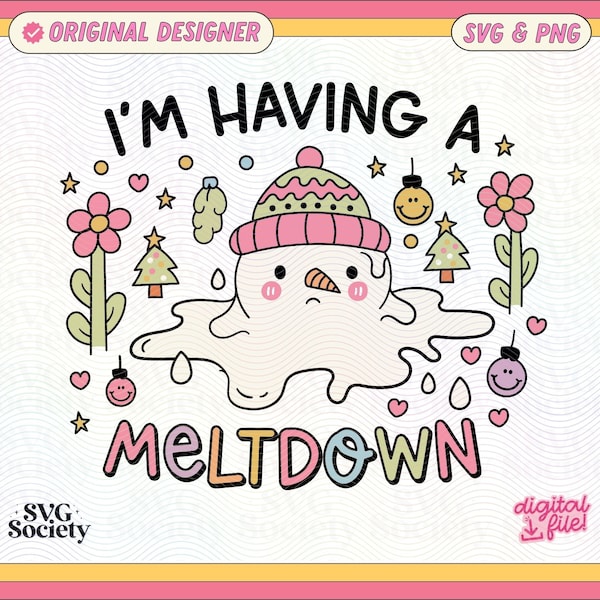 I'm Having A Meltdown Funny Snowman SVG PNG File Trendy Artsy Christmas Design for Graphic Tee Shirts, Stickers, Cups, Tote Bags Etc.