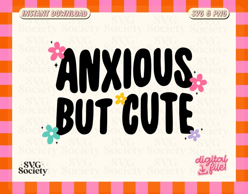 May include: Black and white graphic design featuring the text "ANXIOUS BUT CUTE" in a bold, rounded font. The design is surrounded by colourful flowers.
