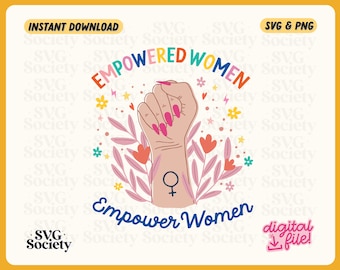 Empowered Women SVG, PNG, Sublimation Design, Feminism, Colorful, Clip Art Vector, DTG, Print-on-demand