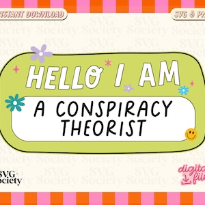 Conspiracy Theorist Nametag SVG PNG: Funny Sticker Design (Digital Download)