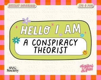 Conspiracy Theorist Nametag SVG PNG: Funny Sticker Design (Digital Download)
