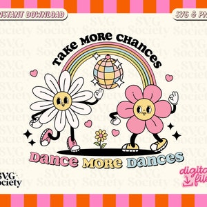 Take More Chances Dance More Dances SVG PNG File, Inspirational Quote, Cute Lettering Design for T-shirt, Sticker, Mug, Commercial Use image 1