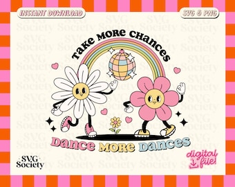 Take More Chances Dance More Dances SVG PNG File, Inspirational Quote, Cute Lettering Design for T-shirt, Sticker, Mug, Commercial Use