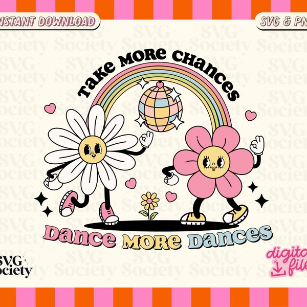 Take More Chances Dance More Dances SVG PNG File, Inspirational Quote, Cute Lettering Design for T-shirt, Sticker, Mug, Commercial Use