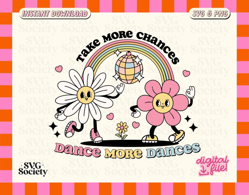 Take More Chances Dance More Dances SVG PNG File, Inspirational Quote, Cute Lettering Design for T-shirt, Sticker, Mug, Commercial Use image 1