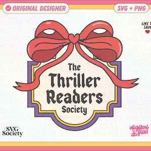 May include: A digital design featuring the text "The Thriller Readers Society" in a vintage style. The design includes a red bow, a decorative frame, and the words "Original Designer" and "SVG + PNG". The design is set against a pink and yellow background.